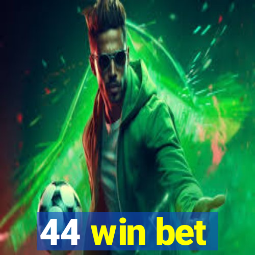 44 win bet